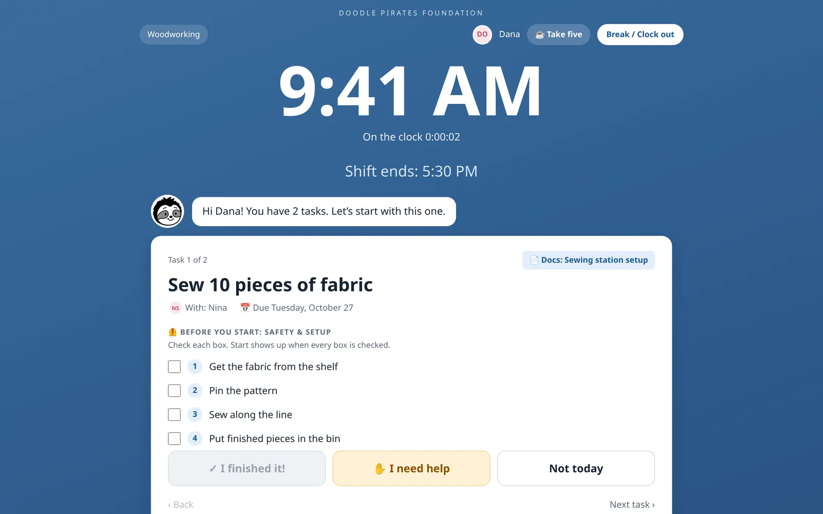 Kiosk screen for a woodworking station: a large 9:41 AM clock, “On the clock”, and a task card “Sew 10 pieces of fabric” with a four-step checklist and I finished it, I need help and Not today buttons.
